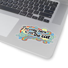 Load image into Gallery viewer, I'm Only Here To Pet The Cat (limited) - Sticker