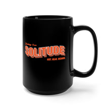 Load image into Gallery viewer, Greetings From Solitude (black) - 15oz Mug