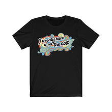 Load image into Gallery viewer, I'm Only Here To Pet The Cat (limited) - Unisex T-shirt