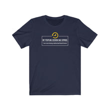 Load image into Gallery viewer, My Peopling Session Has Expired - Unisex T-shirt