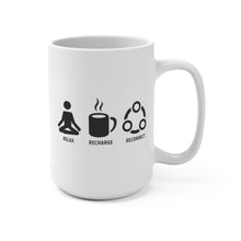 Load image into Gallery viewer, Relax Recharge Reconnect - 15oz mug