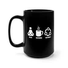 Load image into Gallery viewer, Relax Recharge Reconnect (black) - 15oz Mug