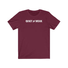 Load image into Gallery viewer, Quiet Not Weak - Unisex T-shirt