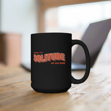 Load image into Gallery viewer, Greetings From Solitude (black) - 15oz Mug