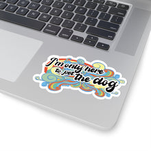 Load image into Gallery viewer, I'm Only Here To Pet The Dog (limited) - Sticker