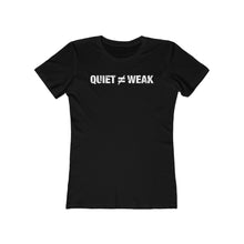 Load image into Gallery viewer, Quiet Not Weak - Women's T-shirt