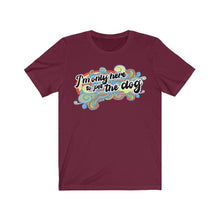 Load image into Gallery viewer, I'm Only Here To Pet The Dog - Unisex T-shirt