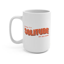Load image into Gallery viewer, Greetings From Solitude - 15oz mug