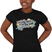 Load image into Gallery viewer, I'm Only Here to Pet The Cat  (limited) - Women's T-shirt