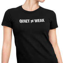 Load image into Gallery viewer, Quiet Not Weak - Women's T-shirt