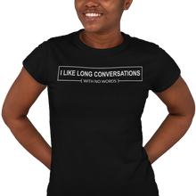 Load image into Gallery viewer, Long Conversations with No Words - Women's Tee