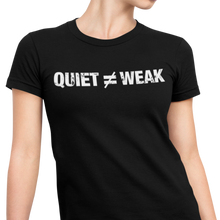 Load image into Gallery viewer, Quiet Not Weak - Women's Tee