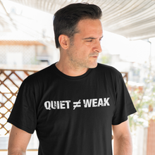 Load image into Gallery viewer, Quiet Not Weak - Unisex Tee