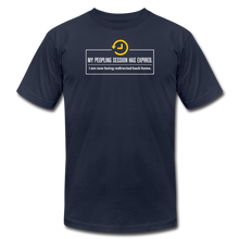 Load image into Gallery viewer, 1AAA My Peopling Session Has Expired--bella - Unisex Tee - navy