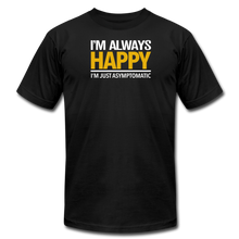Load image into Gallery viewer, I'm Always Happy - Unisex Tee Shirt - black
