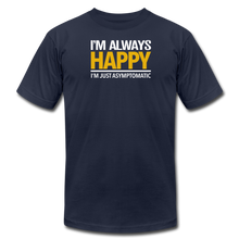 Load image into Gallery viewer, I'm Always Happy - Unisex Tee Shirt - navy