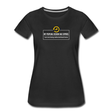 Load image into Gallery viewer, My Peopling Session Has Expired - Women's Tee - black