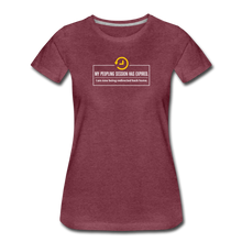 Load image into Gallery viewer, My Peopling Session Has Expired - Women's Tee - heather burgundy