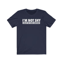 Load image into Gallery viewer, I&#39;m Not Shy - Unisex T-shirt
