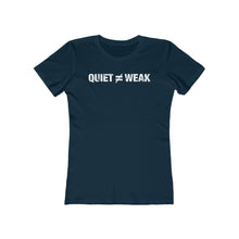 Load image into Gallery viewer, Quiet Not Weak - Women&#39;s T-shirt
