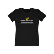 Load image into Gallery viewer, My Peopling Session Has Expired - Women&#39;s T-shirt
