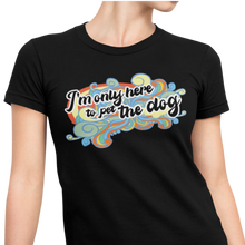 Load image into Gallery viewer, I&#39;m Only Here to Pet The Dog  (limited) - Women&#39;s T-shirt
