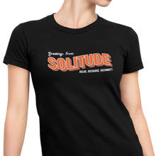 Load image into Gallery viewer, Greetings From Solitude -  Women&#39;s Tee
