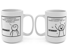 Load image into Gallery viewer, Introvert/Extrovert Friend Mug - 15oz mug
